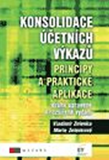 Zelenková Marie: Konsolidace účetních výkazů. Principy a praktické aplikace