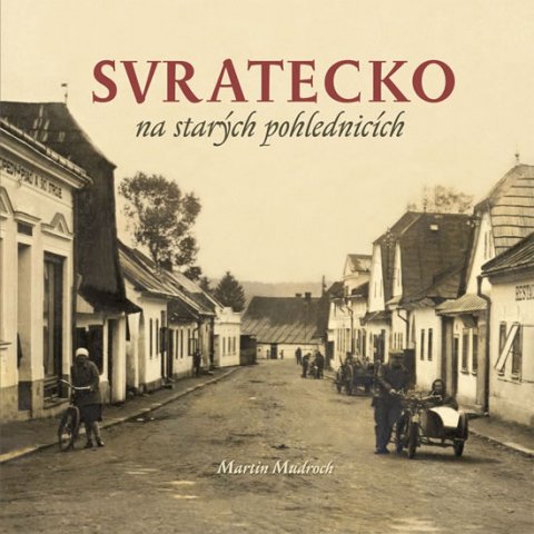 Mudroch Martin: Svratecko na starých pohlednicích