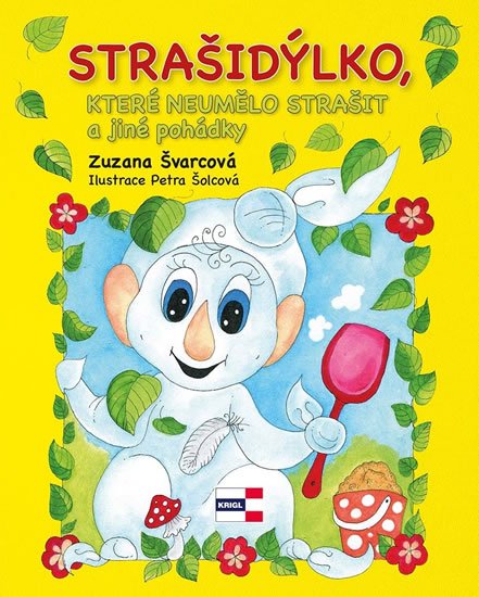 Švarcová Zuzana: Strašidýlko, které neumělo strašit a další pohádky Švarcová Zuzana: Strašidýlko, které neumělo strašit a další pohádky