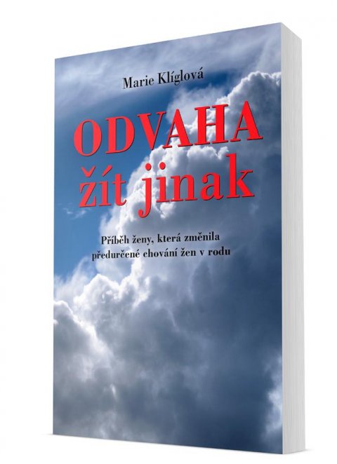 Klíglová Marie: Odvaha žít jinak