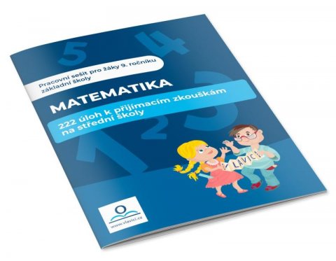 Staněk Martin, Štroblová Veronika,: Matematika - 222 úloh k přijímacím zkouškám na střední školy Staněk Martin, Štroblová Veronika,: Matematika - 222 úloh k přijímacím zkouškám na střední školy