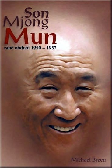 Breen Michael: Son Mjong Mun rané období 1920-1953 Breen Michael: Son Mjong Mun rané období 1920-1953