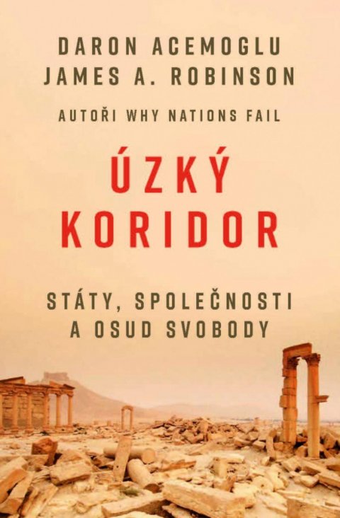 Robinson James: Úzký koridor - Státy, společnosti a osud svobody Robinson James: Úzký koridor - Státy, společnosti a osud svobody