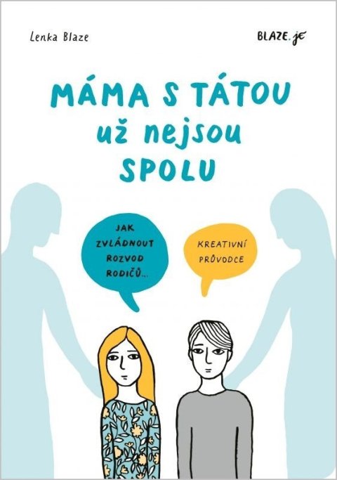 Blaze Lenka: Máma s tátou už nejsou spolu - Kreativní průvodce pro děti a dospívající