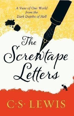 Lewis C. S.: The Screwtape Letters: Letters from a Senior to a Junior Devil (C. S. Lewis