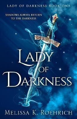 Melissa K. Roehrich: Lady of Darkness