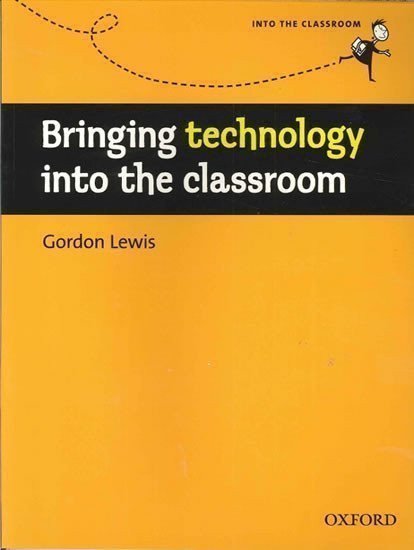 Lewis George: Into The Classroom Bringing Technology Into the Classroom