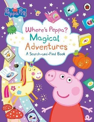 Various: Peppa Pig: Where´s Peppa? Magical Adventures: A Search-and-Find Book Various: Peppa Pig: Where´s Peppa? Magical Adventures: A Search-and-Find Book