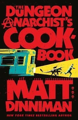 Dinniman Matt: Dungeon Anarchist´s Cookbook