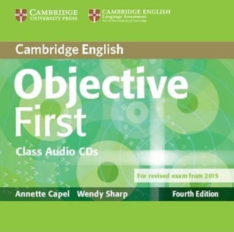 Capel Annette: Objective First Fourth Edition (for 2015 Exam) Class Audio CDs