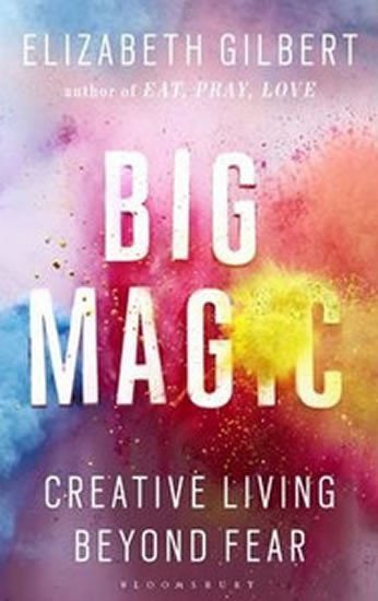 Gilbert Elizabeth: Big Magic