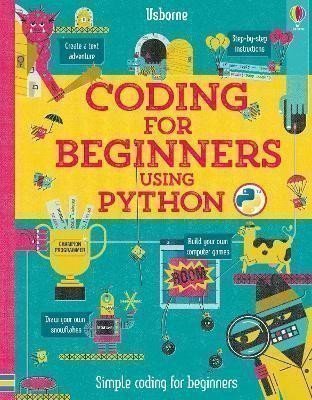 Stowell Louie: Coding for Beginners: Using Python