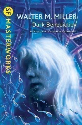 Miller Walter M.: Dark Benediction