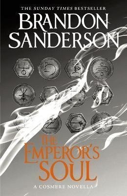 Sanderson Brandon: The Emperor´s Soul: A Cosmere Novella
