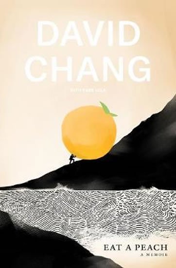 Chang David: Eat A Peach : A Memoir