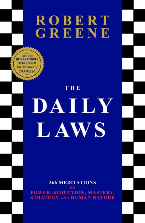 Greene Robert: The Daily Laws: 366 Meditations on Power, Seduction, Mastery, Strategy and 