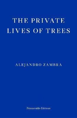 Zambra Alejandro: The Private Lives of Trees