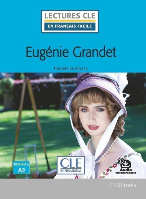 de Balzac Honoré: Eugénie Grandet - Niveau 2/A2 - Lecture CLE en français facile - Livre + Au