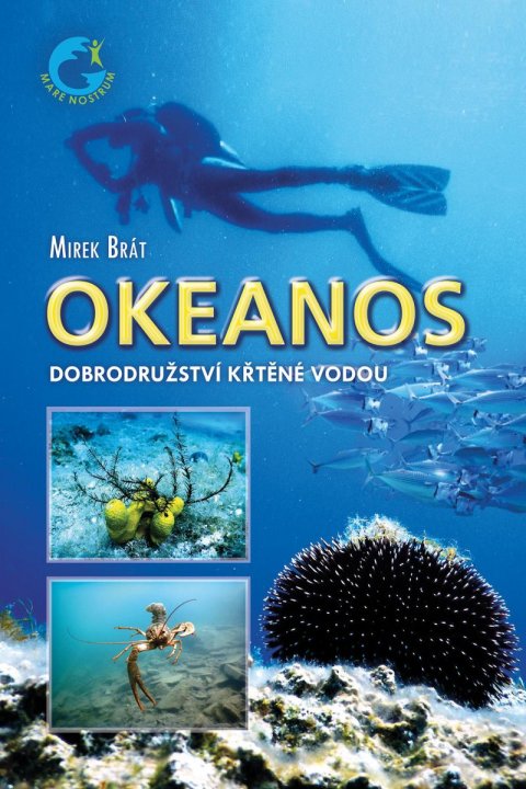 Brát Mirek: Okeanos - Dobrodružství křtěné vodou Brát Mirek: Okeanos - Dobrodružství křtěné vodou
