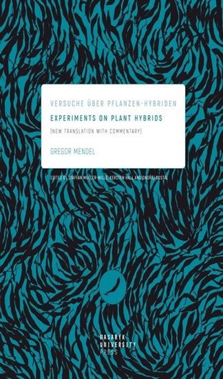 Mendel Gregor: Experiments on Plant Hybrids - Versuche über Pflanzen-Hybriden. New Transla