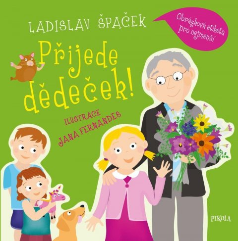 Špaček Ladislav: Přijede dědeček! Obrázková etiketa pro nejmenší