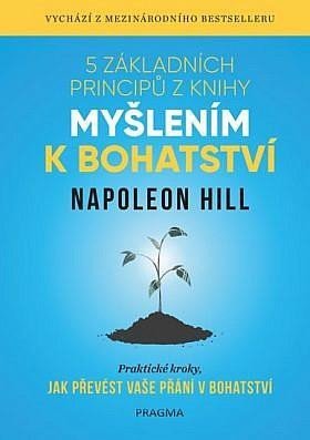Hill Napoleon: 5 základních principů z knihy Myšlením k bohatství Hill Napoleon: 5 základních principů z knihy Myšlením k bohatství