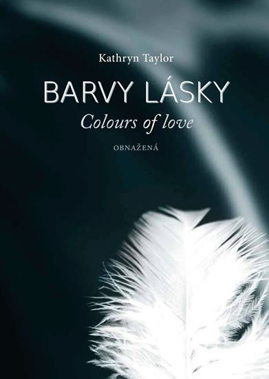 Taylor Kathryn: Barvy lásky / Colours of love 2 - Obnažená