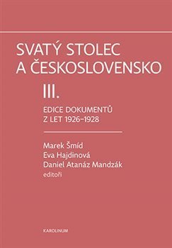 Šmíd Marek: Svatý stolec a Československo III. - Edice dokumentů z let 1926–1928
