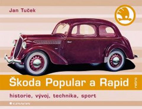 Tuček Jan: Škoda Popular a Rapid - historie, vývoj, technika, sport
