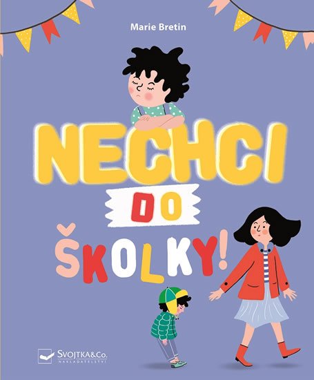 Bretin Marie: Nechci do školky!