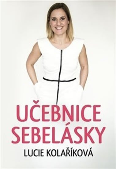 Kolaříková Lucie: Učebnice sebelásky