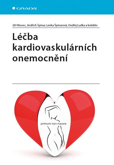 Vítovec Jiří, Špinar Jindřich, Špinarová Lenka,: Léčba kardiovaskulárních onemocnění Vítovec Jiří, Špinar Jindřich, Špinarová Lenka,: Léčba kardiovaskulárních onemocnění