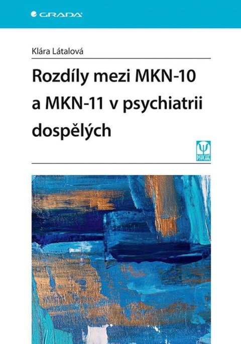 Látalová Klára: Rozdíly mezi MKN-10 a MKN-11 v psychiatrii dospělých