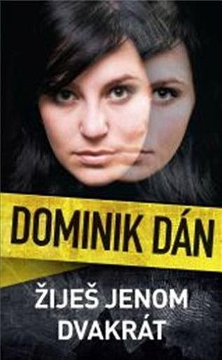 Dán Dominik: Žiješ jenom dvakrát