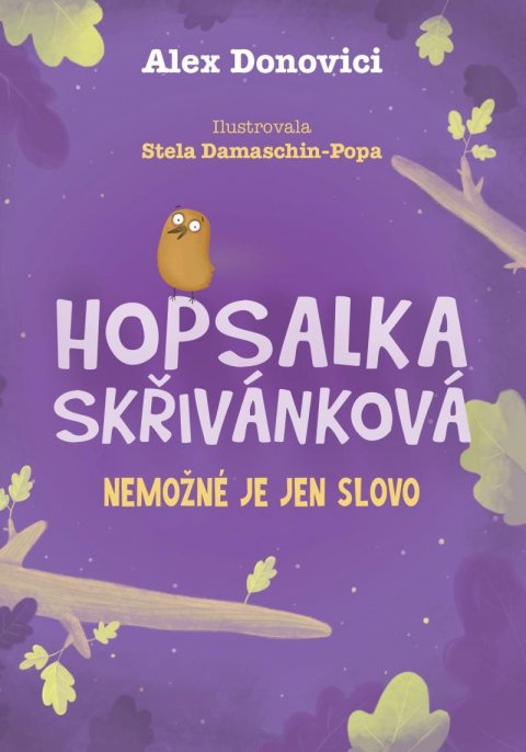 Donovichi Alex: Hopsalka Skřivánková: Nemožné je jen slovo