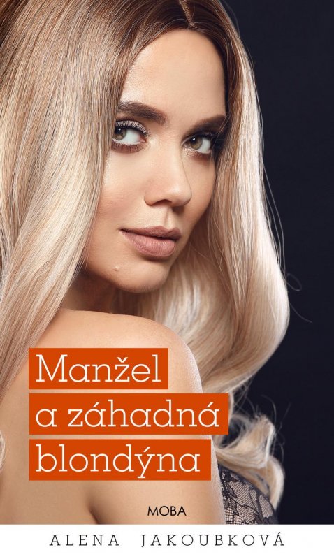 Jakoubková Alena: Manžel a záhadná blondýna Jakoubková Alena: Manžel a záhadná blondýna