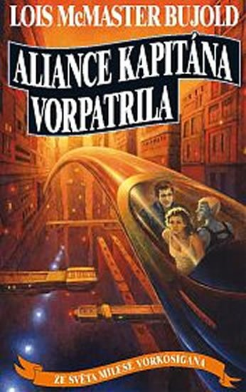 McMaster Bujold Lois: Aliance kapitána Vorpatrila