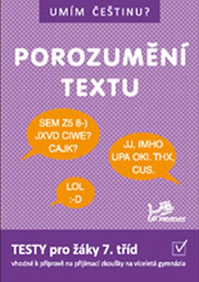 Čermáková Jana Mgr., Jurečka Jiří Mgr., Mikulenková Hana Pae: Umím češtinu? - Porozumění textu 7 Čermáková Jana Mgr., Jurečka Jiří Mgr., Mikulenková Hana Pae: Umím češtinu? - Porozumění textu 7
