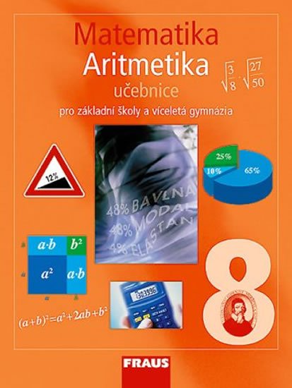 kolektiv autorů: Matematika 8 pro ZŠ a víceletá gymnázia - Aritmetika učebnice kolektiv autorů: Matematika 8 pro ZŠ a víceletá gymnázia - Aritmetika učebnice
