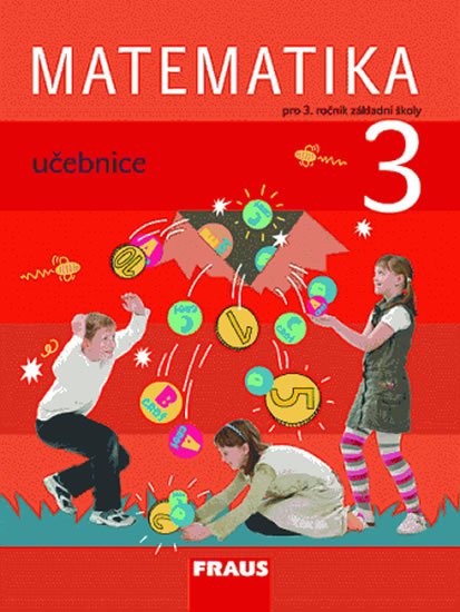 kolektiv autorů: Matematika 3 pro ZŠ - učebnice kolektiv autorů: Matematika 3 pro ZŠ - učebnice