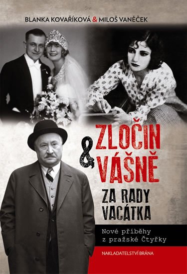 Kovaříková Blanka: Zločin a vášně za rady Vacátka - Nové příběhy z pražské Čtyřky