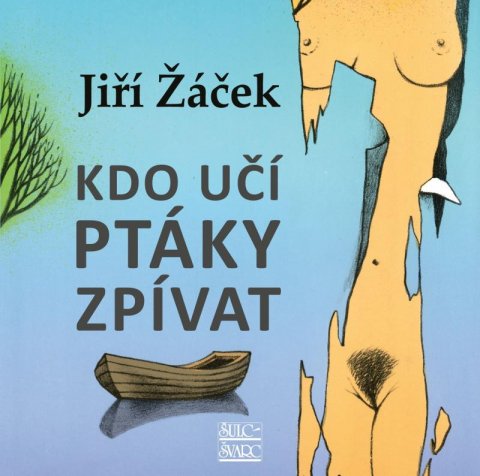 Žáček Jiří: Kdo učí ptáky zpívat Žáček Jiří: Kdo učí ptáky zpívat