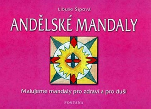 Šípová Libuše: Andělské mandaly Šípová Libuše: Andělské mandaly