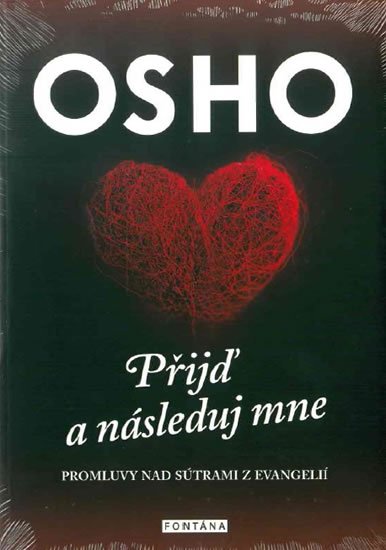 Osho: Přijď a následuj mne - Promluvy nad sútrami z evangelií Osho: Přijď a následuj mne - Promluvy nad sútrami z evangelií