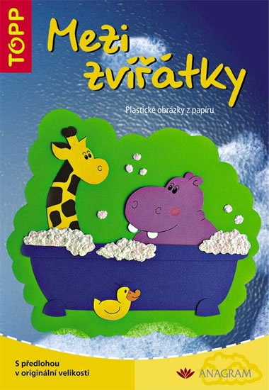 neuveden: Mezi zvířátky - TOPP - Plastické obrázky z papíru