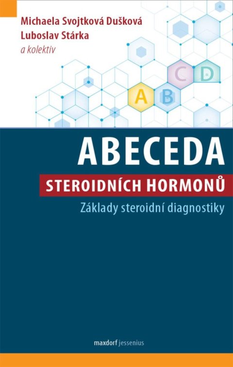 Stárka Luboslav: Abeceda steroidních hormonů - Základy steroidní diagnostiky Stárka Luboslav: Abeceda steroidních hormonů - Základy steroidní diagnostiky