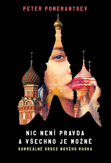 Pomerantsev Peter: Nic není pravda a všechno je možné