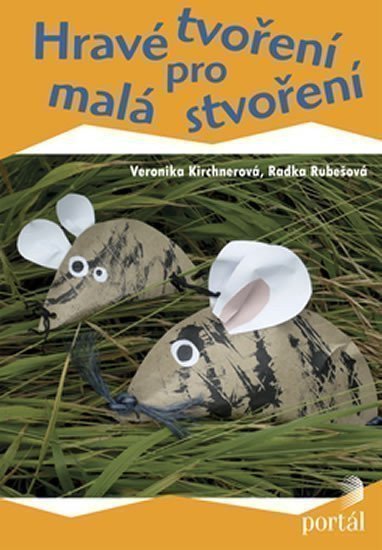 Kirchnerová Veronika: Hravé tvoření pro malá stvoření