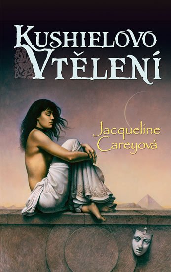 Carey Jacqueline: Kushielovo vtělení - kniha třetí Carey Jacqueline: Kushielovo vtělení - kniha třetí