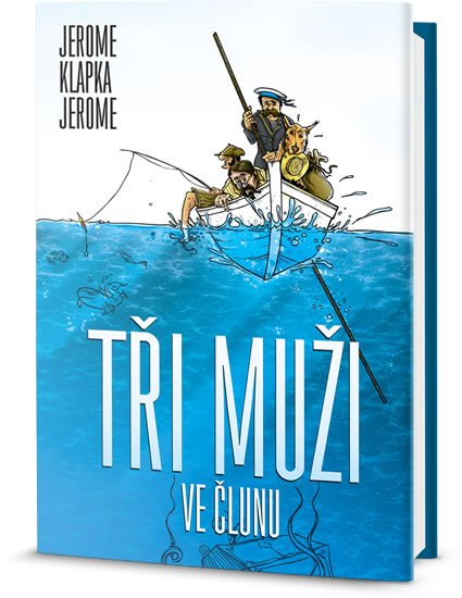 Jerome Jerome Klapka: Tři muži ve člunu